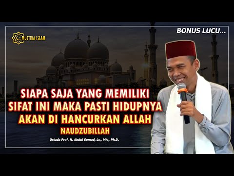 JENIS MANUSIA YANG PASTI HIDUPNYA DI HANCURKAN ALLAH. Ustadz Abdul Somad