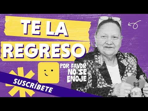 TE LA REGRESO