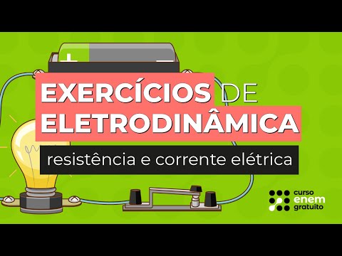 EXERCÍCIOS DE ELETRODINÂMICA: resistência e corrente elétrica | Física | Flaverson Batista