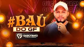 GAROTINHO DO FORRÓ • BAÚ DO GF 