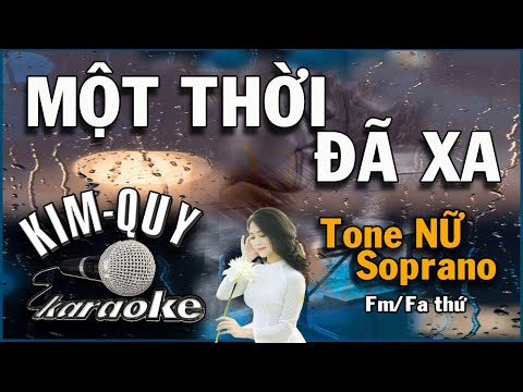Karaoke  MỘT THỜI ĐÃ XA (Ballad  sloww) Tone NAM Tenor (Fm/Fa thứ ) KIM  QUY KARAOKE