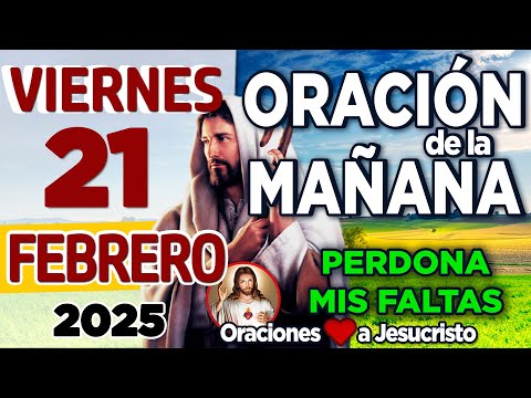 oración de la mañana del día Viernes 21 de Febrero de 2025 + APRENDER a ACEPTAR mis imperfecciones