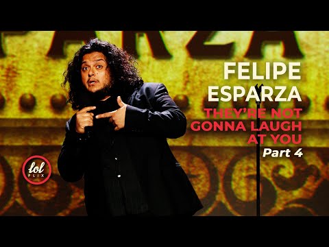 Felipe Esparza β’ They're Not Gonna Laugh At You β’ Part 4 | LOLflix