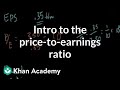 Understanding Price to Earnings Ratio