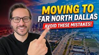 Moving to Far North Dallas?! Avoid THESE Mistakes!