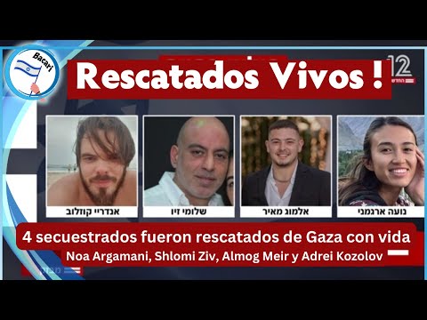 URGENTE desde ISRAEL - Se Rescato con VIDA 4 Secuestrados !