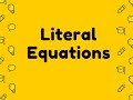 Solving Literal Equations and Operations