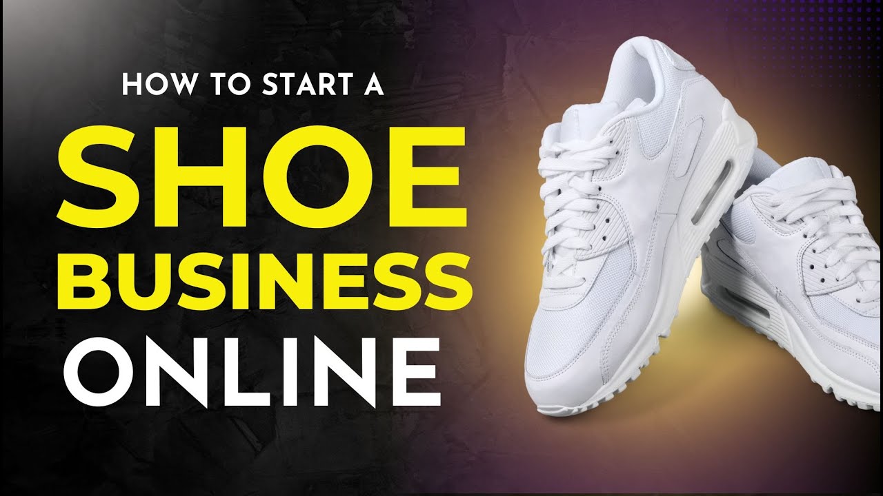 How to Start a Shoe Business: Finding Your Footing in the Competitive Market