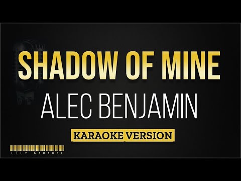 Alec Benjamin – Shadow Of Mine (Karaoke Version)