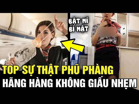 Top những điều “PHŨ NHƯNG THẬT” mà các hãng hàng không 'GIẤU NHẸM' với khách hàng | Tin nhanh 24h