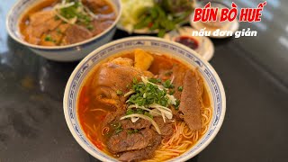 Đây là cách nấu BÚN BÒ HUẾ cực kỳ đơn giản mà rất thơm ngon.