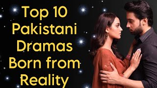 Top 10 Pakistani Dramas Born from Reality || Pak Drama Tv || Unbelievable True Stories
