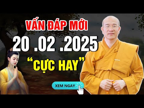 🔴Vấn Đáp Mới "Câu Hỏi Rất Hay" Ngày 20. 02. 2025 - Thầy Thích Trúc Thái Minh #MỚI