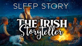 A Night of Irish Storytelling by the Fire: A Calming Sleep Story