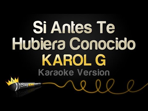 KAROL G – Si Antes Te Hubiera Conocido (Karaoke Version)