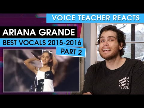 Voice Teacher Reacts to Ariana Grande Best Vocals 2015-2016 (Part 2)