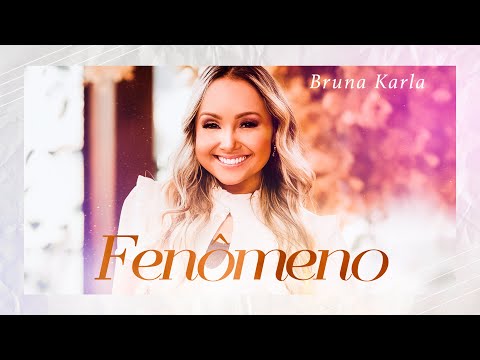 Bruna Karla - Fenômeno (Ao Vivo)