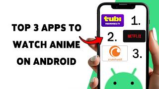 Top 3 Apps To Watch Anime On Android In 2026 | Best Anime Streaming Apps For Beginners