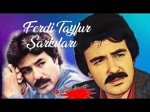 Ferdi Tayfur Şarkıları Karışık Arabesk Seçme