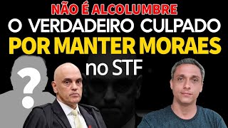O principal culpado - Não é Alcolumbre o maior apoiador de protetor do Moraes.