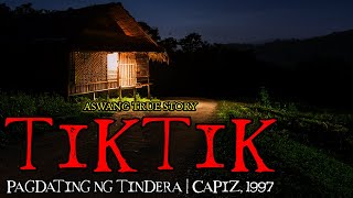 TIKTIK PAGDATING NG TINDERA - ASWANG TRUE STORY