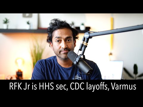 RFK Jr takes office/ CDC layoffs/ Varmus criticizes Jay's proposal for Academic Freedom