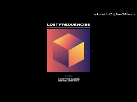 Lost Frequencies - Sick of the Silence