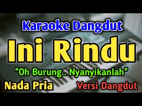 INI RINDU (Oh Burung) - KARAOKE || NADA PRIA COWOK || Dangdut Band || Farid Hardja