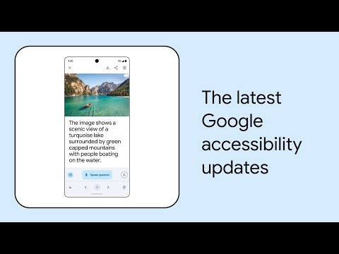 What’s New in Google Accessibility | Episode 7