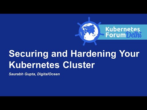 Securing and Hardening Your Kubernetes Cluster