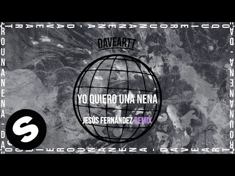 Daveartt - Yo Quiero Una Nena (Jesús Fernández Remix) [Official Audio]