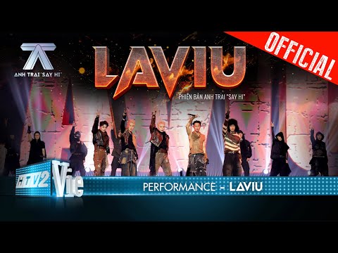 LAVIU - Erik, Hùng Huỳnh, Dương Domic, WEAN, HURRYKNG | Anh Trai Say Hi [Performance]