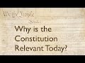 The Ongoing Relevance of the Constitution