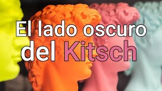 El lado oscuro del KITSCH