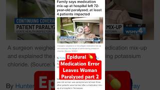 Epidural💊Medication Error Leaves Woman Paralyzed part 2 #doctor #pharmacist #hospital #error #med