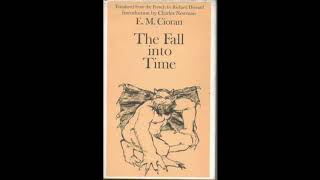 The Fall Into Time - Emil Cioran (Audiobook)