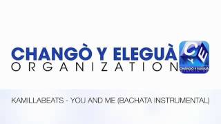 KAMILLABEATS - YOU AND ME (BACHATA INSTRUMENTAL) 2014
