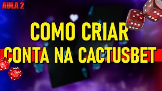COMO CRIAR CONTA NA CACTUSBET PARA O MÉTODO FOREVER #2