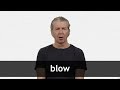 Understanding the Concept of 'Blow, Blow'