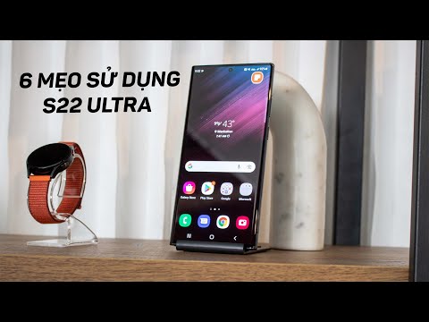 (VIETNAMESE) 6 mẹo cực hay cho người dùng Samsung Galaxy S22 Ultra