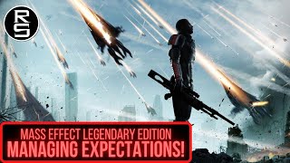 Mass Effect: Legendary Edition - The IMPORTANCE Of Managing Expectations