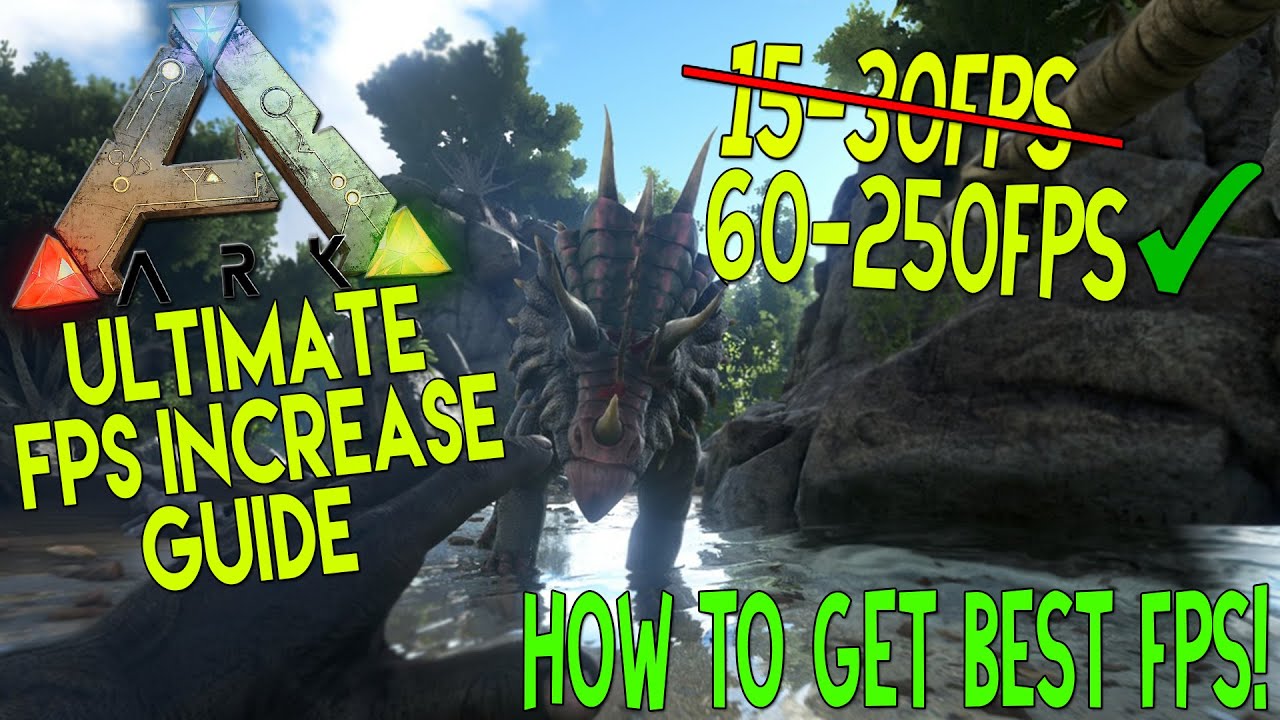 ARK Survival Evolved: Dramatically increase performance / FPS with any setup! - Panjno
