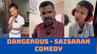 Dangerous - Saisaran Comedy 😂🤣