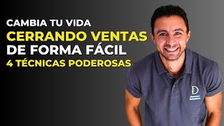 Cierra ventas de forma FÁCIL - 4 técnicas poderosas para que no se te escapen los clientes