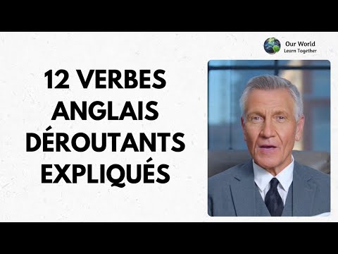 12 verbes anglais déroutants expliqués - Maîtrisez l'Anglais Aujourd'hui !