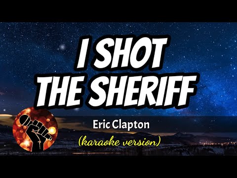 I SHOT THE SHERIFF – ERIC CLAPTON (karaoke version)