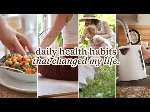 9 DAILY HEALTHY HABITS that Changed My Life