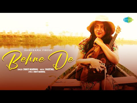 Behne De | Swati Marwal | Fauxtail | Official Music Video | Saregama Fresh | Indie Music