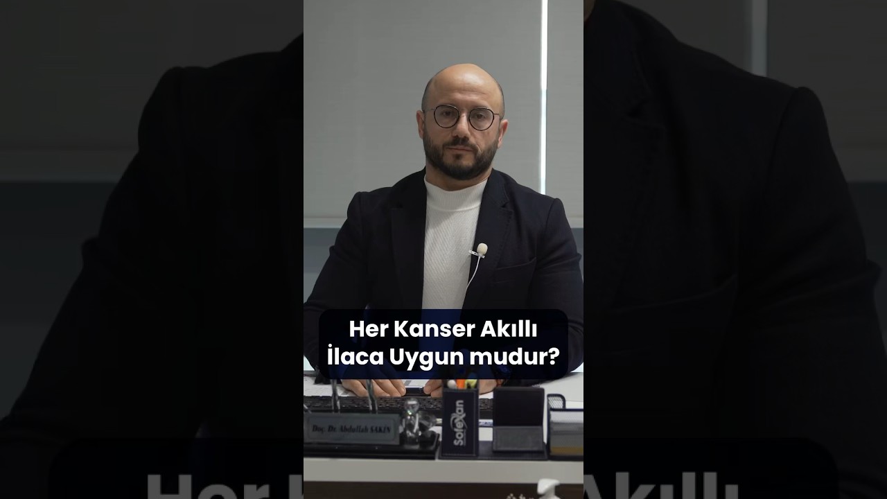 Her Kanser Akıllı İlaca Uygun mudur?│Doç. Dr. Abdullah Sakin