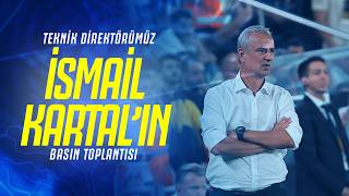Teknik Direktörümüz İsmail Kartal'ın Maç Sonu Basın Toplantısı | Fenerbahçe 1-2 Beşiktaş
